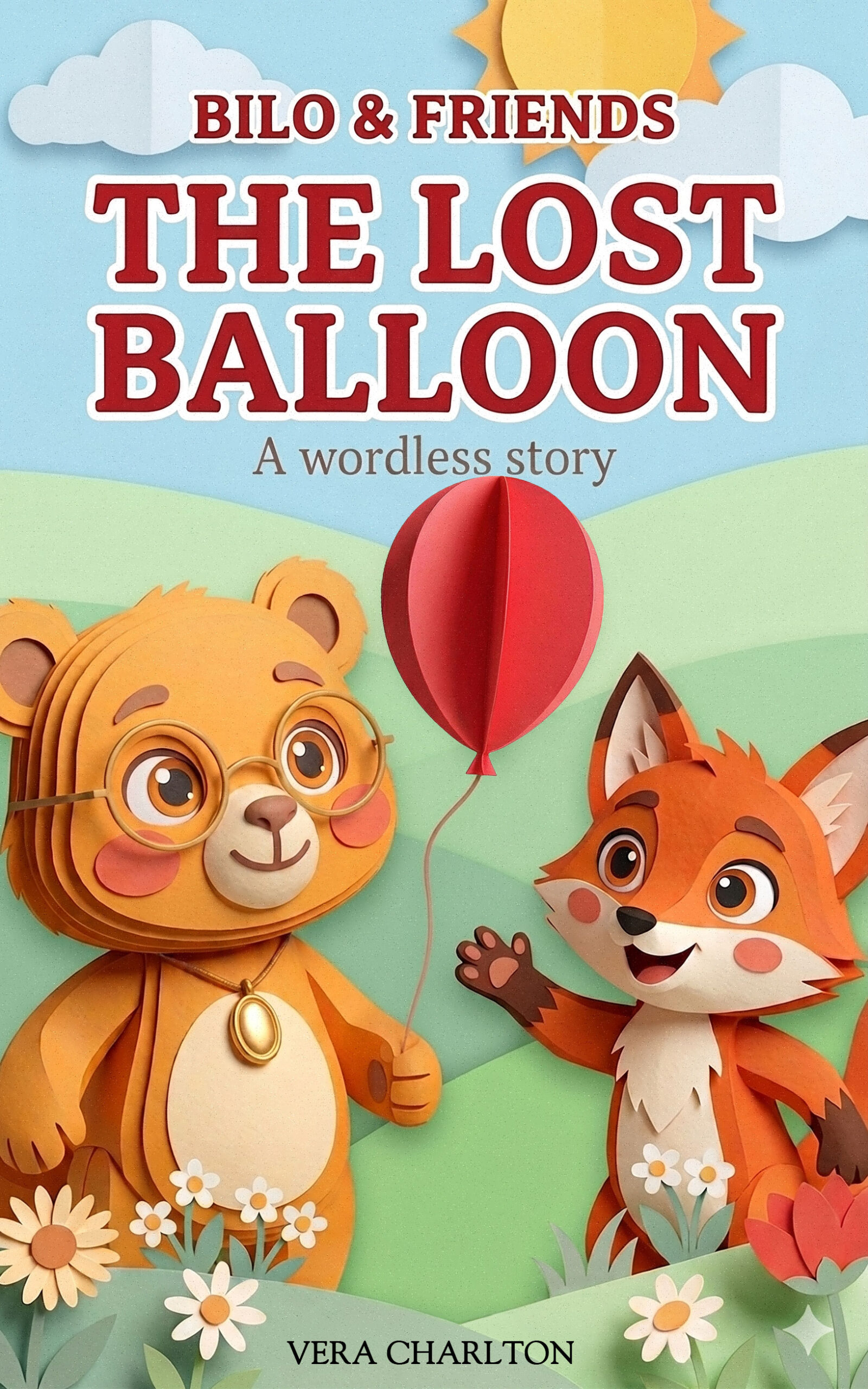 Bilo & Friends — The Lost Balloon, Book No. 1 by Vera Charlton